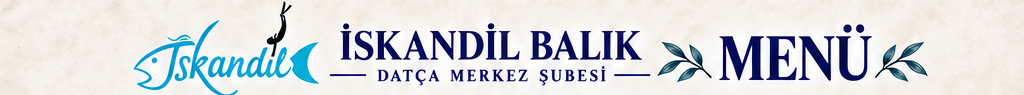 İskandil Balık Datça Merkez Şubesi Menü